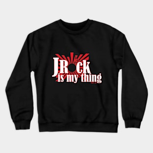 JRock Is My Thing Crewneck Sweatshirt